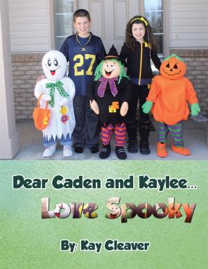Cover of the book Dear Caden and Kaylee... Love Spooky by K. B. Wellington