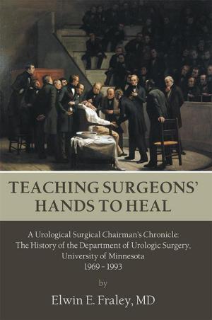 Cover of the book Teaching Surgeons’ Hands to Heal by Grover L. Byrdsell