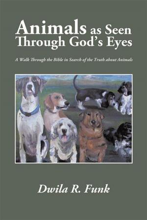 Cover of the book Animals as Seen Through God’S Eyes by Noah VanBelle