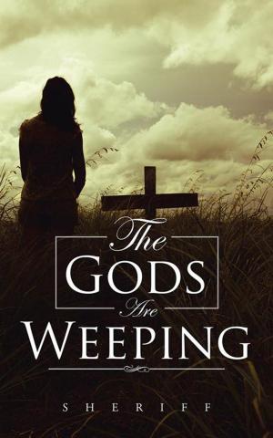 Cover of the book The Gods Are Weeping by Semona G. Whitney