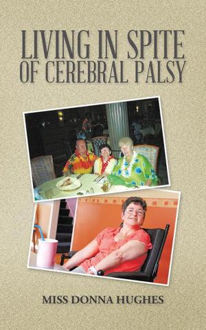 Cover of the book Living in Spite of Cerebral Palsy by David Kiai