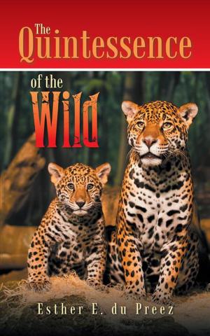 Cover of the book The Quintessence of the Wild by Farah Afshari