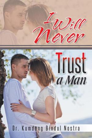 Cover of the book I Will Never Trust a Man by Edward V. Beck