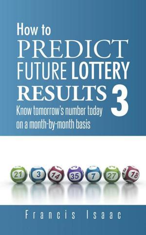 Cover of the book How to Predict Future Lottery Results Book 3 by L. E. Hartley