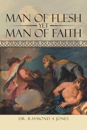 Cover of the book Man of Flesh yet Man of Faith by John Costella