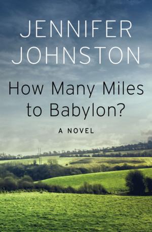 Cover of the book How Many Miles to Babylon? by Anna Nihil