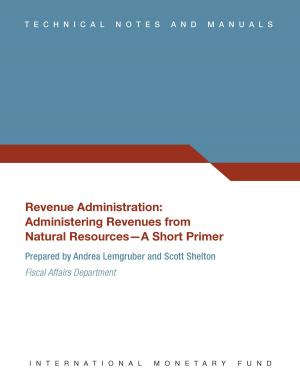 Cover of the book Revenue Administration: Administering Revenues from Natural Resources by James Mr. Boughton