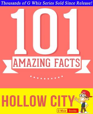 bigCover of the book Hollow City - 101 Amazing Facts You Didn't Know by 