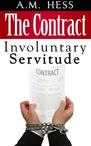 Cover of the book The Contract - Involuntary Servitude (Book #1) by Frankie Blue
