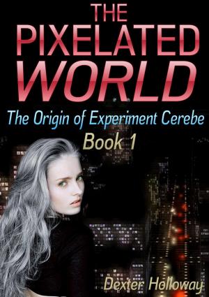 Cover of the book The Pixelated World by Philip Craig Robotham