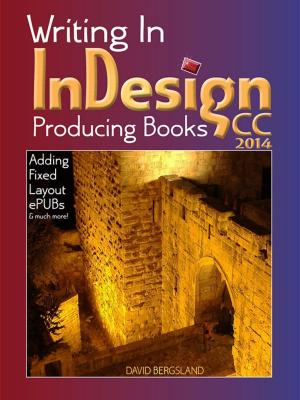 Cover of the book Writing In InDesign CC 2014 Producing Books by A. Michael Shumate