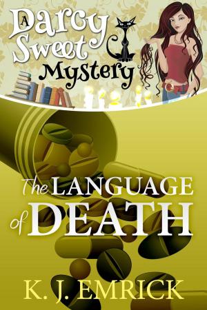 Cover of the book The Language of Death by K.J. Emrick, Kathryn De Winter