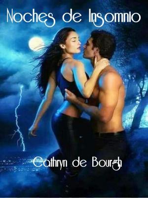 Cover of the book Noches de Insomnio by Cathryn de Bourgh