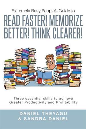 Cover of Extremely Busy People’S Guide to Read Faster! Memorize Better! Think Clearer!