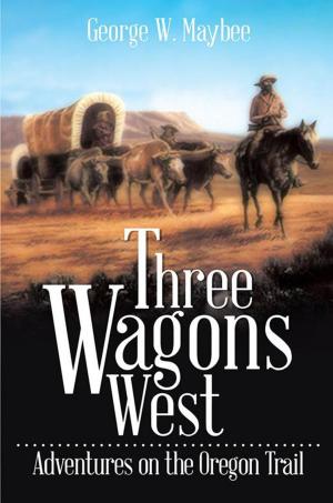 Cover of the book Three Wagons West by D.C. LaRock