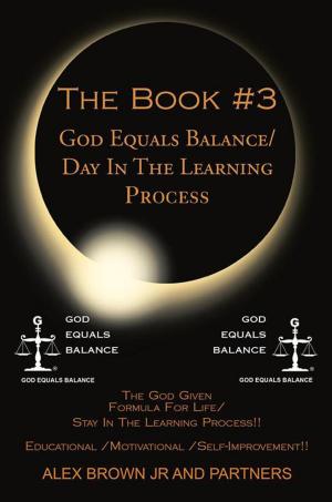 Cover of the book The Book #3 God Equals Balance/ Day in the Learning Process by Sandra L. Combs