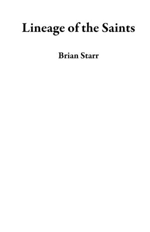 Cover of the book Lineage of the Saints by Brian Starr