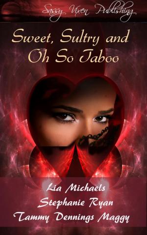 Cover of the book Sweet, Sultry, and Oh So Taboo by Tawny Savage