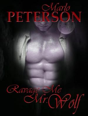 Cover of the book Ravage Me, Mr. Wolf by Marlo Peterson