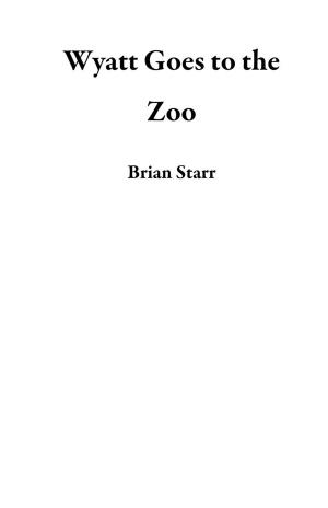 Book cover of Wyatt Goes to the Zoo
