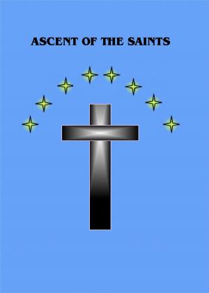 Cover of the book Ascent of the Saints by Brian Starr
