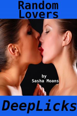 Book cover of Random Lovers, Deep Licks (Lesbian Erotica)