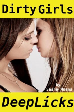 Cover of the book Dirty Girls, Deep Licks (Lesbian Erotica) by C. R. York