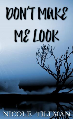 Cover of the book Don't Make Me Look by Lauren Gilley