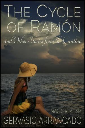 Cover of The Cycle of Ramón and Other Stories from the Cantina