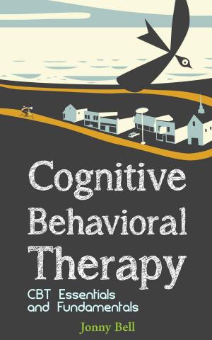 Cover of the book Cognitive Behavioral Therapy: CBT Essentials and Fundamentals by Jimmy Romo