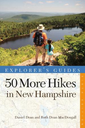 Cover of the book Explorer's Guide 50 More Hikes in New Hampshire: Day Hikes and Backpacking Trips from Mount Monadnock to Mount Magalloway by Jerry Monkman, Marcy Monkman