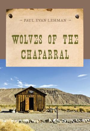 Cover of the book Wolves of the Chaparral by Jeffrey F. McCullough