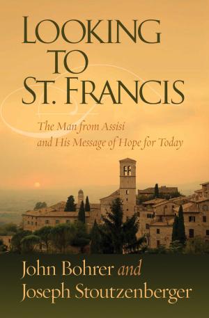 Cover of the book Looking to St. Francis by Joseph Schmidt, Benedict J. Groeschel