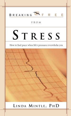 Cover of the book Breaking Free From Stress by Teri Sawyer Brady