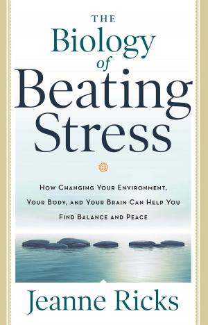 Cover of the book The Biology of Beating Stress by Melanie Joy PhD