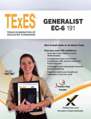 Cover of the book TExES Generalist EC-6 191 by Andy Gaus, Kathleen Morrison, Dr. Sujata Millick, Sharon A Wynne