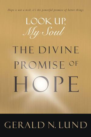 Cover of the book Look Up, My Soul by Thomas S. Monson