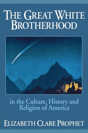 Cover of the book The Great White Brotherhood by Mark L. Prophet, Elizabeth Clare Prophet