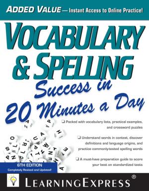 Cover of the book Vocabulary & Spelling Success in 20 Minutes a Day by LearningExpress LLC