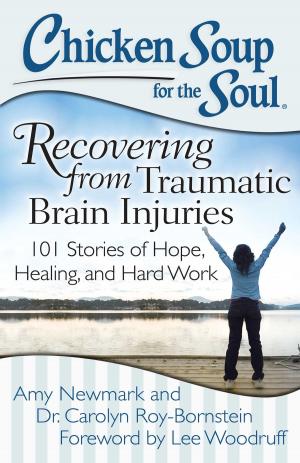 Cover of the book Chicken Soup for the Soul: Recovering from Traumatic Brain Injuries by Amy Newmark, LeAnn Thieman