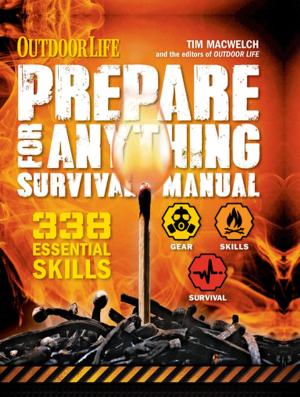 Cover of the book Outdoor Life: Prepare for Anything Survival Manual by Georgeanne Brennan