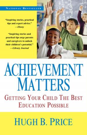 bigCover of the book Achievement Matters: Getting Your Child The Best Education Possible by 