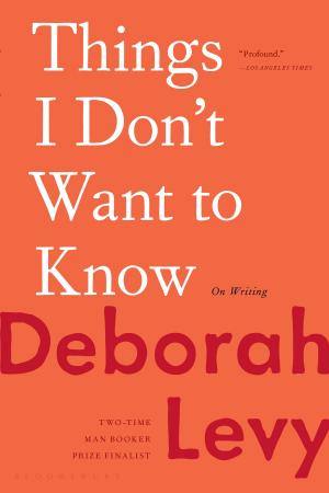 Cover of the book Things I Don't Want to Know by 