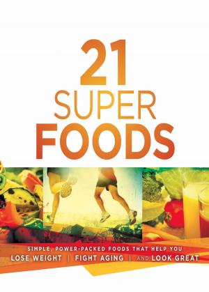 Cover of the book 21 Super Foods by Daniella Chace, Maureen B. Keane