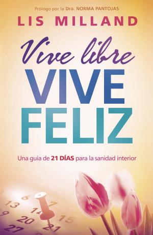 Cover of the book Vive libre, vive feliz by Peggy Joyce Ruth