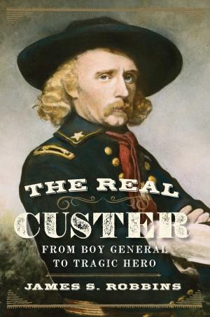 Cover of the book The Real Custer by William Hazelgrove