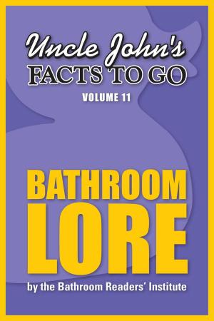 Cover of the book Uncle John's Facts to Go Bathroom Lore by Bathroom Readers' Institute, JoAnn Padgett