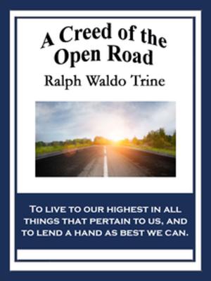 Cover of the book A Creed of the Open Road by Max Brand