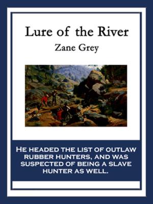 Cover of the book Lure of the River by Zane Grey