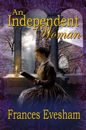 Cover of the book An Independent Woman by Taylor Anne